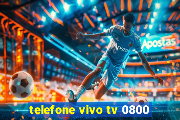 telefone vivo tv 0800